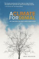 A Climate for Denial: Why Some People Still Reject Climate Change Science