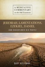 MC: Jeremiah--Daniel: God Disciplines His People