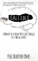 Fallible: A Memoir of a Young Physician's Struggle with Mental Illness