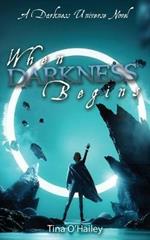 When Darkness Begins