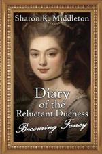 Diary of the Reluctant Duchess: Becoming Fancy