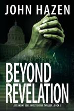 Beyond Revelation: A Francine Vega Investigative Thriller