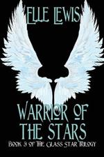 Warrior of The Stars: Book Three of the Glass Star Trilogy