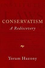 Conservatism: A Rediscovery