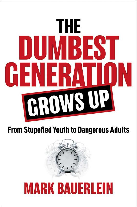 The Dumbest Generation Grows Up