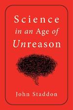 Science in an Age of Unreason