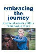 Embracing the Journey: A special-needs child's remarkable story