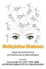 Methylation Madness: Insight into Biochemical and Personal Lives of Hypermethylators