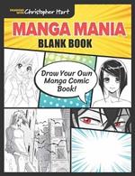 Manga Mania Blank Book: Draw Your Own Manga Comic Book!