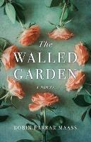 The Walled Garden: A  Novel