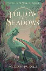 Follow the Shadows: The Tales of Moerden Book 1