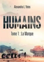 Humains: Tome 1: La Marque