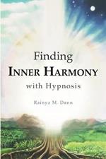 Finding Inner Harmony With Hypnosis