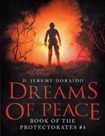 Dreams Of Peace: Book of the Protectorates #4
