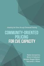 Community-Oriented Policing for CVE Capacity: Adopting the Ethos through Enhanced Training