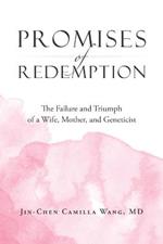 Promises of Redemption: The Failure and Triumph of a Wife, Mother, and Geneticist