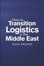 How to Transition Logistics In the Middle East