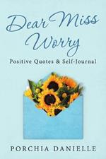 Dear Miss Worry: Positive Quotes & Self-Journal
