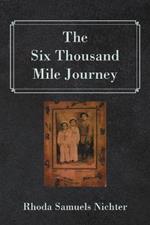 The Six Thousand Mile Journey