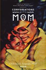 Conversations With Mom: A Memoir of Conversations Between a Black Mother and Her Daughter