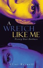 A Wretch Like Me: Victory Over Darkness