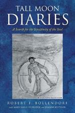 Tall Moon Diaries: A search for the sensitivity of the soul