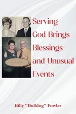 Serving God Brings Blessings and Unusual Events