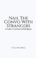 Nail The Convo With Strangers: A Guide On Interacting With People