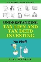 Understanding Tax Lien and Tax Deed Investing: No Fluff