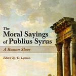 The Moral Sayings of Publius Syrus