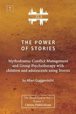 The Power of Stories: Mythodrama: Conflict Management and Group Psychotherapy with Children and Adolescents Using Stories
