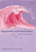 Psychedelics and Individuation: Essays by Jungian Analysts