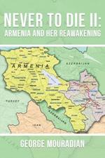 Never to Die II: Armenia and Her Reawakening