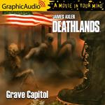 Grave Capitol [Dramatized Adaptation]