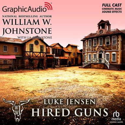 Hired Guns [Dramatized Adaptation]