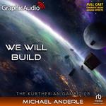 We Will Build [Dramatized Adaptation]