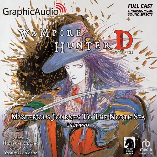 Vampire Hunter D: Volume 8 - Mysterious Journey to the North Sea, Part Two [Dramatized Adaptation]