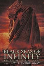 Black Seas of Infinity: The R'lyeh Cycle Book Two