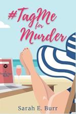 #TagMe For Murder: A Trending Topic Mystery