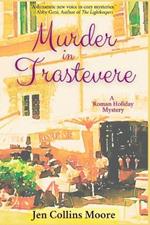 Murder in Trastevere: A Roman Holiday Mystery