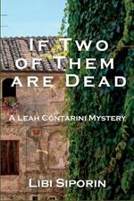 If Two of them are Dead: A Leah Contarini Mystery