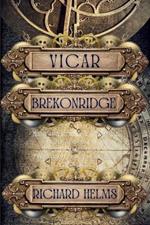 Vicar Brekonridge: A Vicar Brekonridge Novel