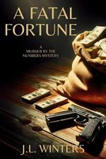 A Fatal Fortune: A Murder by the Numbers Mystery