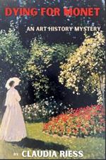 Dying for Monet: An Art History Mystery