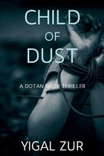 Child of Dust: A Dotan Naor Thriller