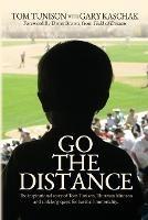 Go The Distance: The Inspirational Story of Tom Tunison, Thurman Munson and a Lifelong Quest for Baseball Immortality