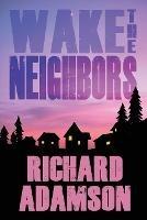 Wake the Neighbors