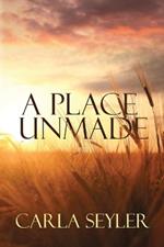 A Place Unmade