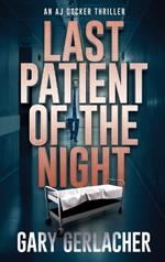 Last Patient of the Night: An AJ Docker Thriller