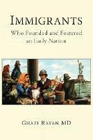 Immigrants: Who Founded and Fostered an Early Nation